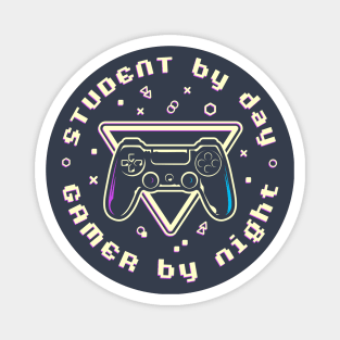 Student by day Gamer by night Magnet